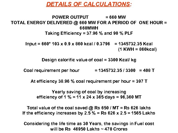 DETAILS OF CALCULATIONS: POWER OUTPUT = 660 MW TOTAL ENERGY DELIVERED @ 660 MW