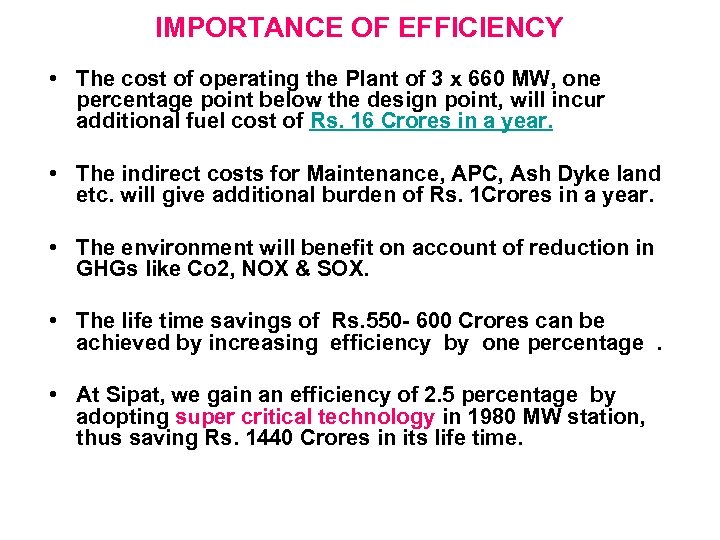 IMPORTANCE OF EFFICIENCY • The cost of operating the Plant of 3 x 660