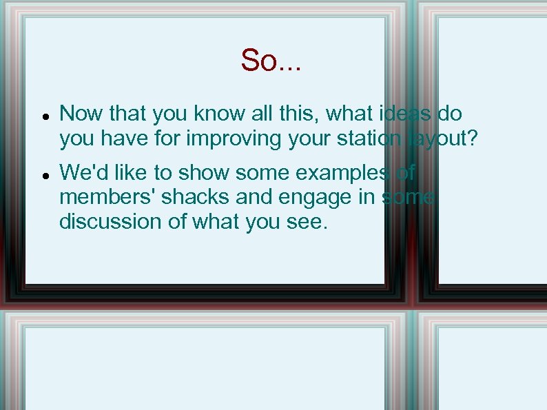 So. . . Now that you know all this, what ideas do you have