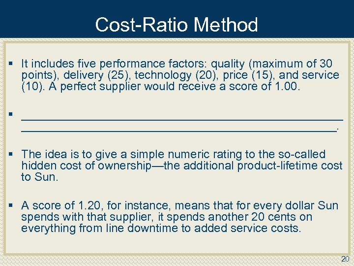 Cost Ratio Method § It includes five performance factors: quality (maximum of 30 points),