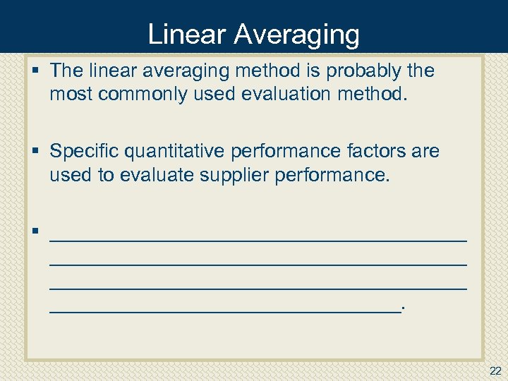 Linear Averaging § The linear averaging method is probably the most commonly used evaluation