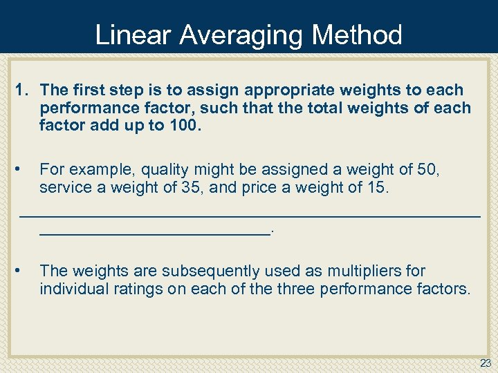 Linear Averaging Method 1. The first step is to assign appropriate weights to each