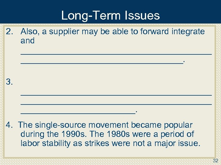 Long Term Issues 2. Also, a supplier may be able to forward integrate and