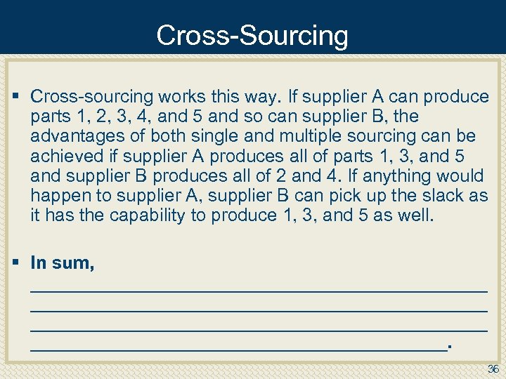 Cross Sourcing § Cross sourcing works this way. If supplier A can produce parts