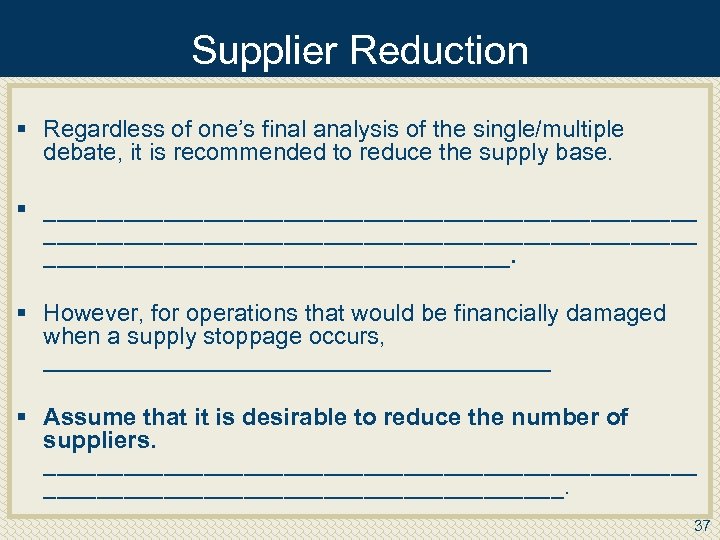 Supplier Reduction § Regardless of one’s final analysis of the single/multiple debate, it is