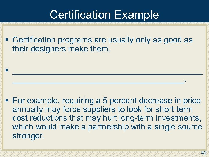 Certification Example § Certification programs are usually only as good as their designers make