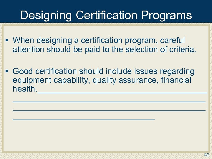 Designing Certification Programs § When designing a certification program, careful attention should be paid