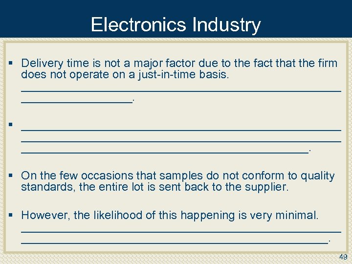 Electronics Industry § Delivery time is not a major factor due to the fact