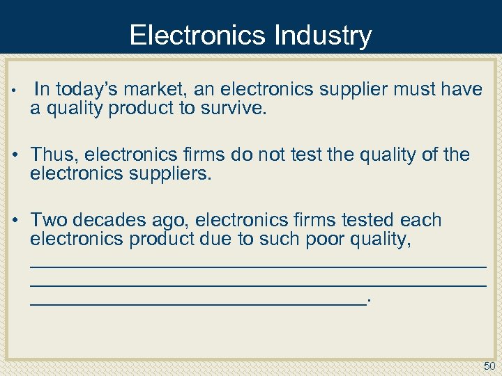 Electronics Industry • In today’s market, an electronics supplier must have a quality product