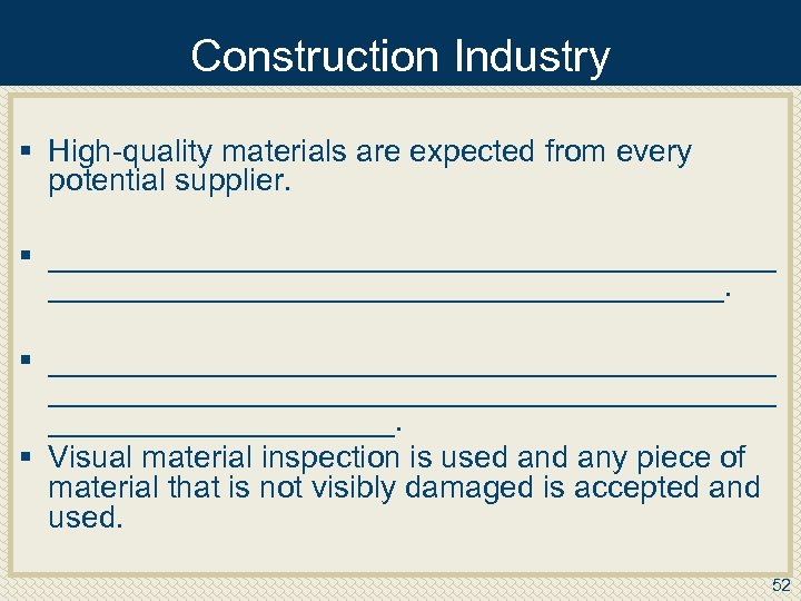 Construction Industry § High quality materials are expected from every potential supplier. § __________________________________________
