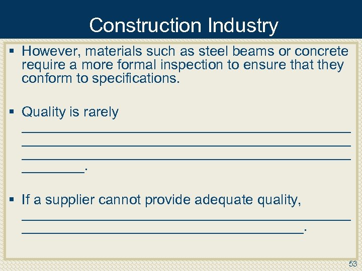  Construction Industry § However, materials such as steel beams or concrete require a