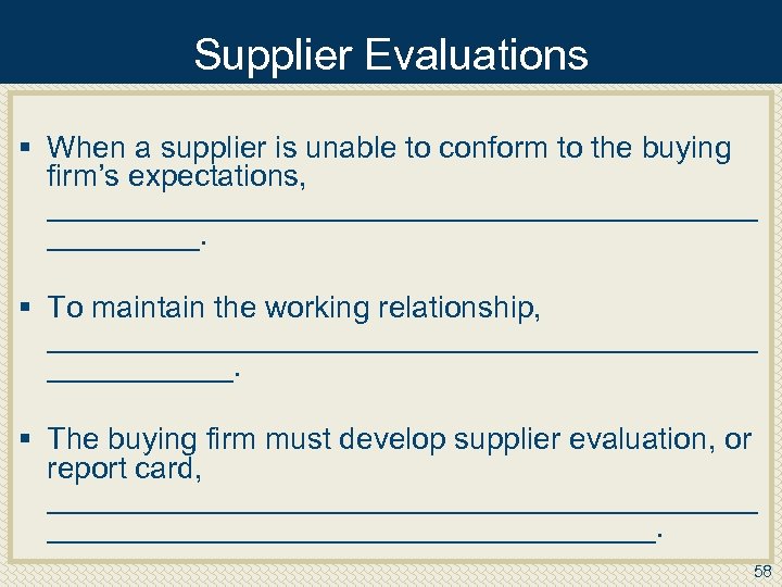 Supplier Evaluations § When a supplier is unable to conform to the buying firm’s