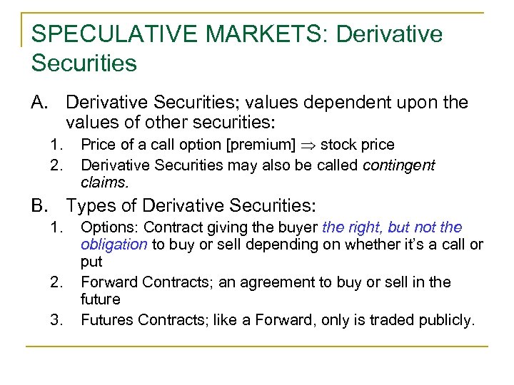 SPECULATIVE MARKETS: Derivative Securities A. Derivative Securities; values dependent upon the values of other