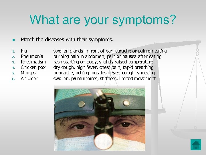 What are your symptoms? n 1. 2. 3. 4. 5. 6. Match the diseases