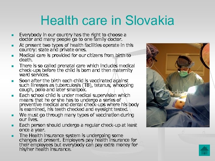 Health care in Slovakia n n n n n Everybody in our country has