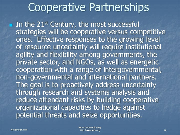 Cooperative Partnerships n In the 21 st Century, the most successful strategies will be