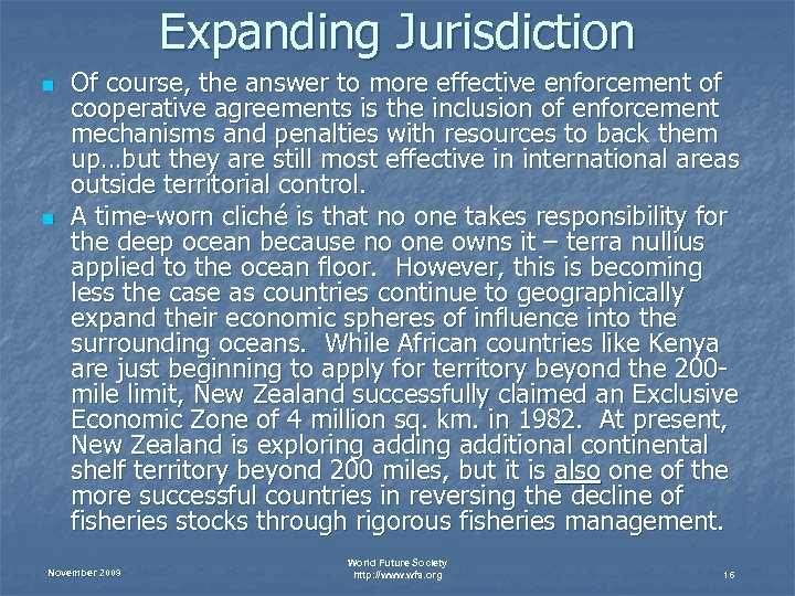 Expanding Jurisdiction n n Of course, the answer to more effective enforcement of cooperative