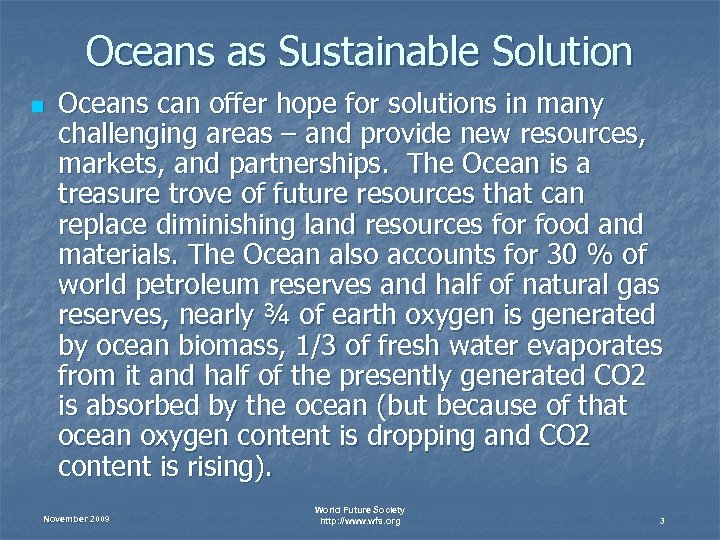 Oceans as Sustainable Solution n Oceans can offer hope for solutions in many challenging