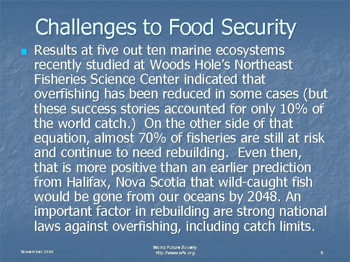 Challenges to Food Security n Results at five out ten marine ecosystems recently studied