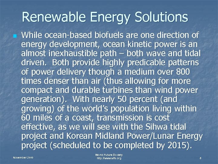 Renewable Energy Solutions n While ocean-based biofuels are one direction of energy development, ocean