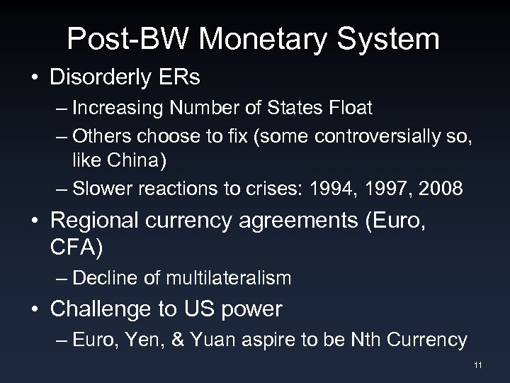 Post-BW Monetary System • Disorderly ERs – Increasing Number of States Float – Others
