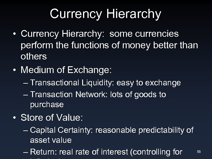Currency Hierarchy • Currency Hierarchy: some currencies perform the functions of money better than