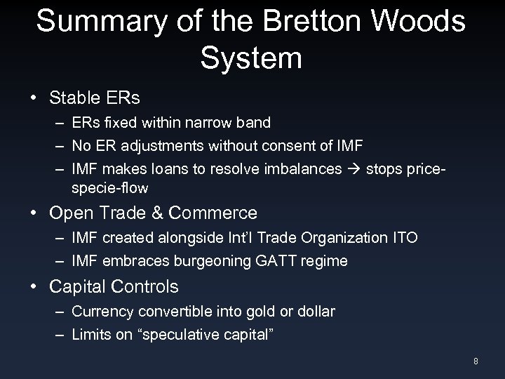 Summary of the Bretton Woods System • Stable ERs – ERs fixed within narrow