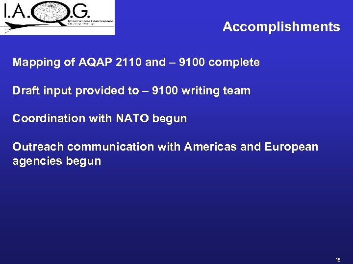 Accomplishments Mapping of AQAP 2110 and – 9100 complete Draft input provided to –