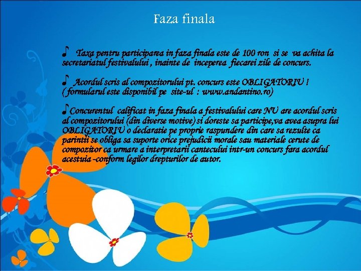 Faza finala ♪ Taxa pentru participarea in faza finala este de 100 ron si