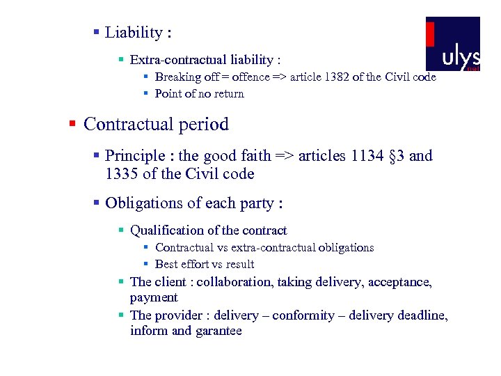 § Liability : § Extra-contractual liability : § Breaking off = offence => article