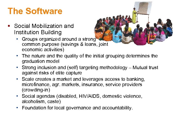 The Software § Social Mobilization and Institution Building • Groups organized around a strong
