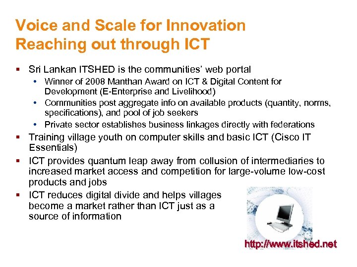 Voice and Scale for Innovation Reaching out through ICT § Sri Lankan ITSHED is