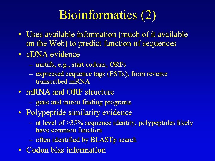 Bioinformatics (2) • Uses available information (much of it available on the Web) to