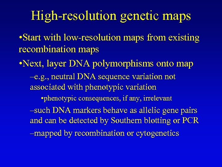 High-resolution genetic maps • Start with low-resolution maps from existing recombination maps • Next,