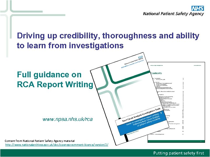 Driving up credibility, thoroughness and ability to learn from investigations Full guidance on RCA