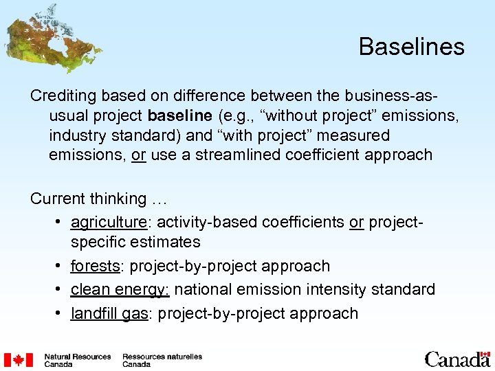 Baselines Crediting based on difference between the business-asusual project baseline (e. g. , “without