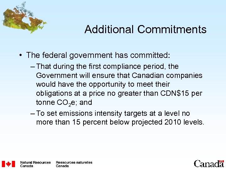 Additional Commitments • The federal government has committed: – That during the first compliance
