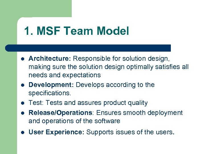 1. MSF Team Model l l Architecture: Responsible for solution design, making sure the