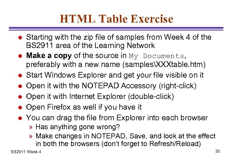 HTML Table Exercise l l l l Starting with the zip file of samples