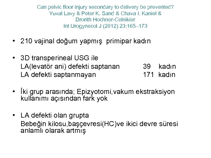 Can pelvic floor injury secondary to delivery be prevented? Yuval Lavy & Peter K.