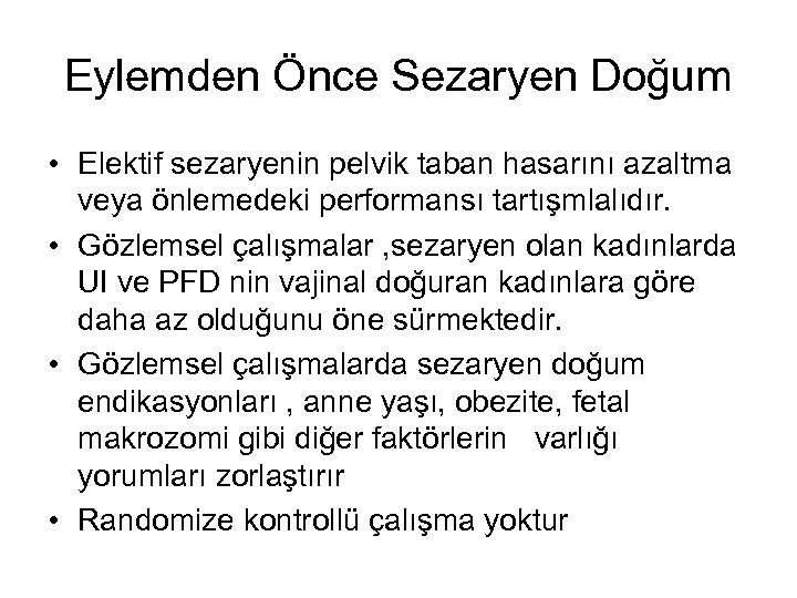 Eylemden Önce Sezaryen Doğum • Elektif sezaryenin pelvik taban hasarını azaltma veya önlemedeki performansı