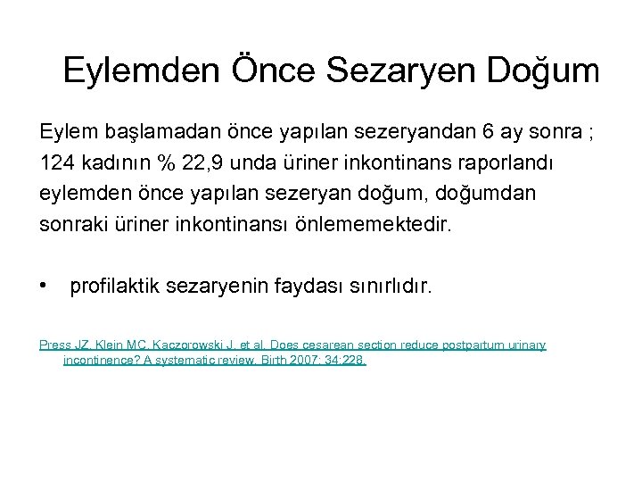 Eylemden Önce Sezaryen Doğum Eylem başlamadan önce yapılan sezeryandan 6 ay sonra ; 124