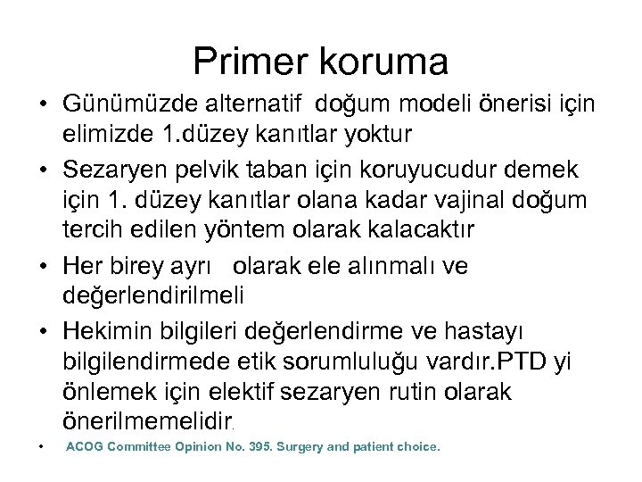 Primer koruma • Günümüzde alternatif doğum modeli önerisi için elimizde 1. düzey kanıtlar yoktur