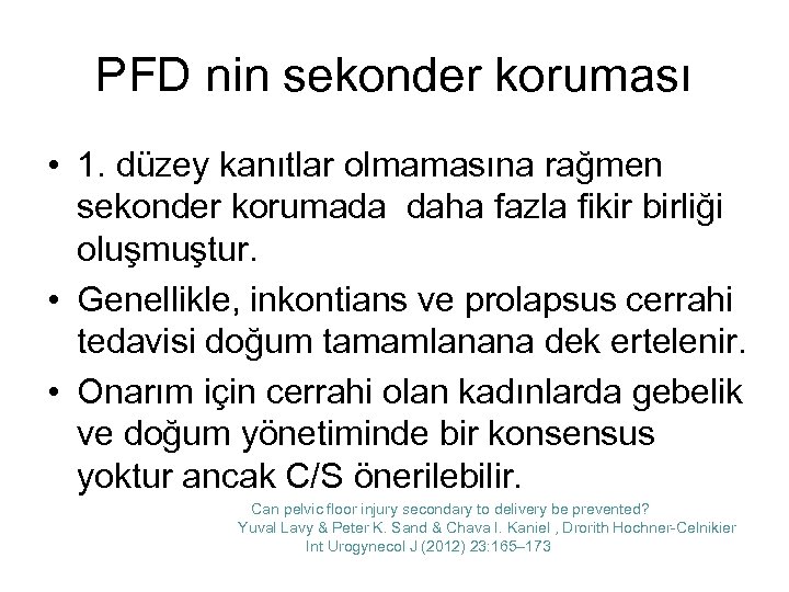 PFD nin sekonder koruması • 1. düzey kanıtlar olmamasına rağmen sekonder korumada daha fazla
