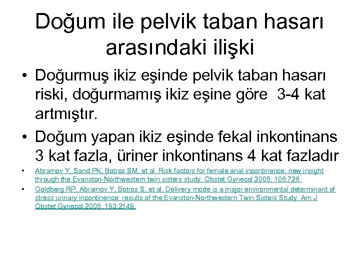 Doğum ile pelvik taban hasarı arasındaki ilişki • Doğurmuş ikiz eşinde pelvik taban hasarı