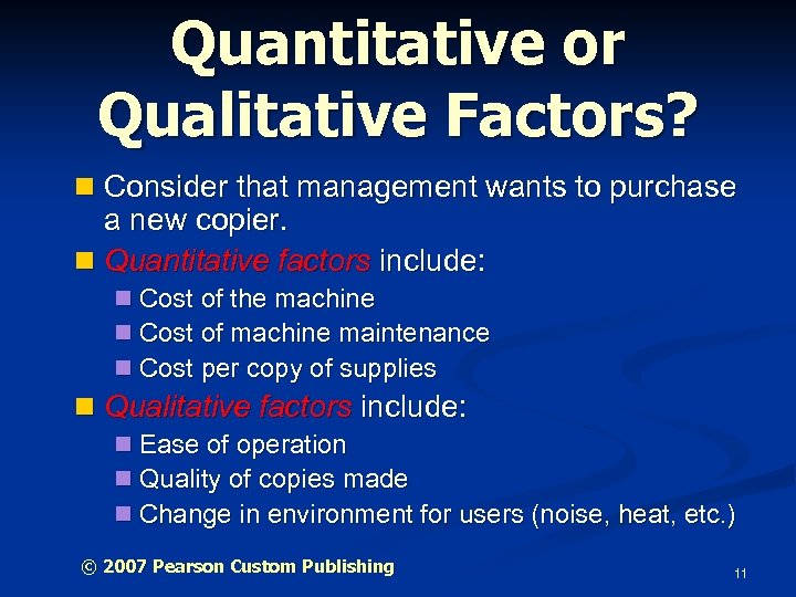 Quantitative or Qualitative Factors? n Consider that management wants to purchase a new copier.