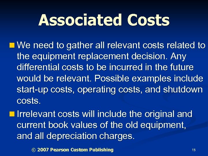 Associated Costs n We need to gather all relevant costs related to the equipment