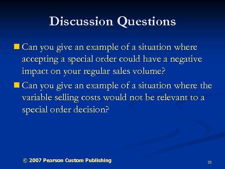 Discussion Questions n Can you give an example of a situation where accepting a