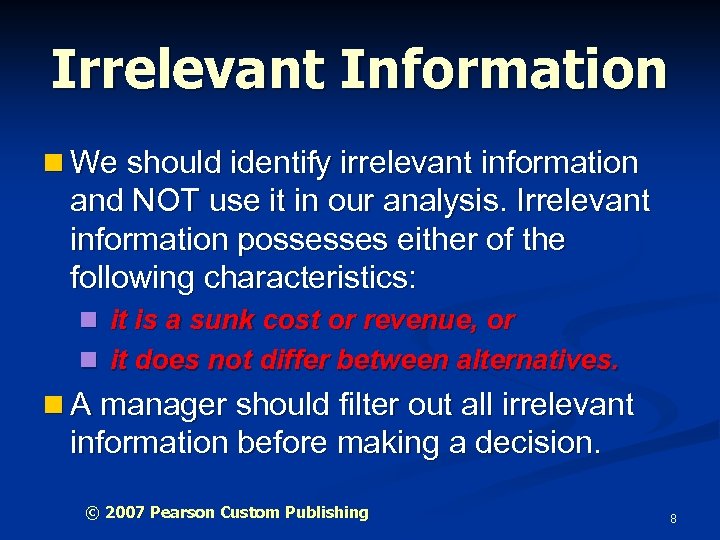 Irrelevant Information n We should identify irrelevant information and NOT use it in our