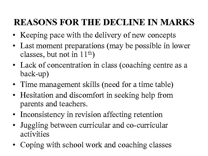 REASONS FOR THE DECLINE IN MARKS • Keeping pace with the delivery of new